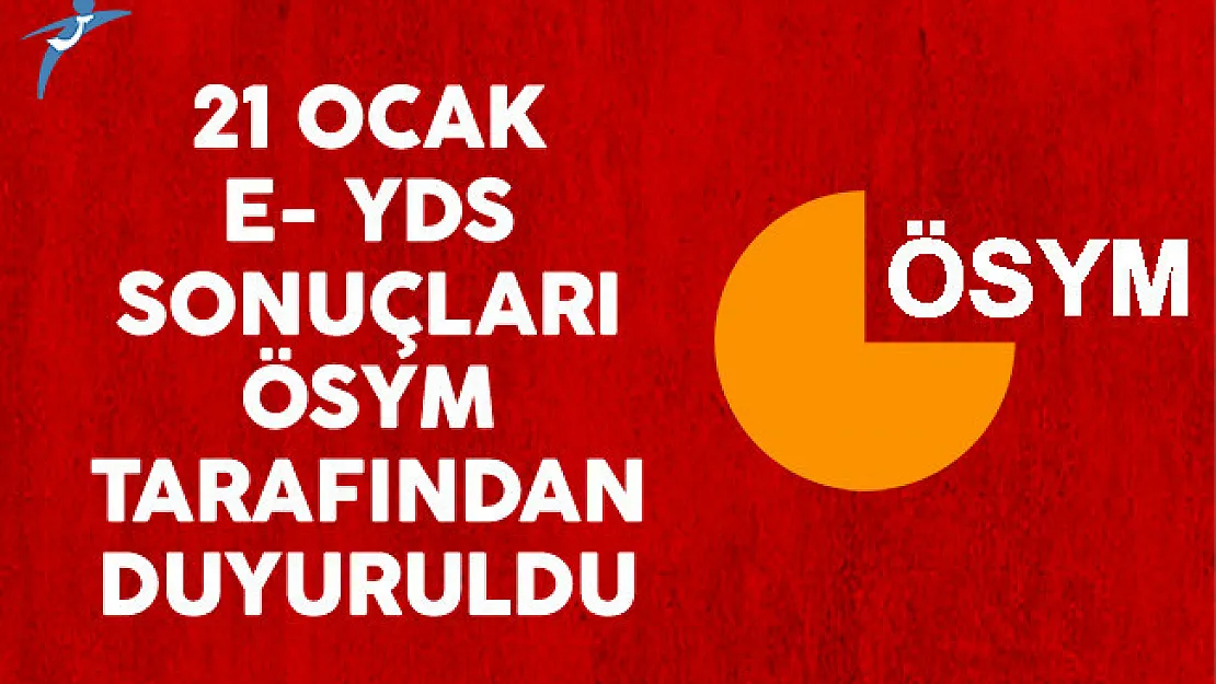 21 Ocak e- YDS Sonuçları ÖSYM Tarafından Duyuruldu