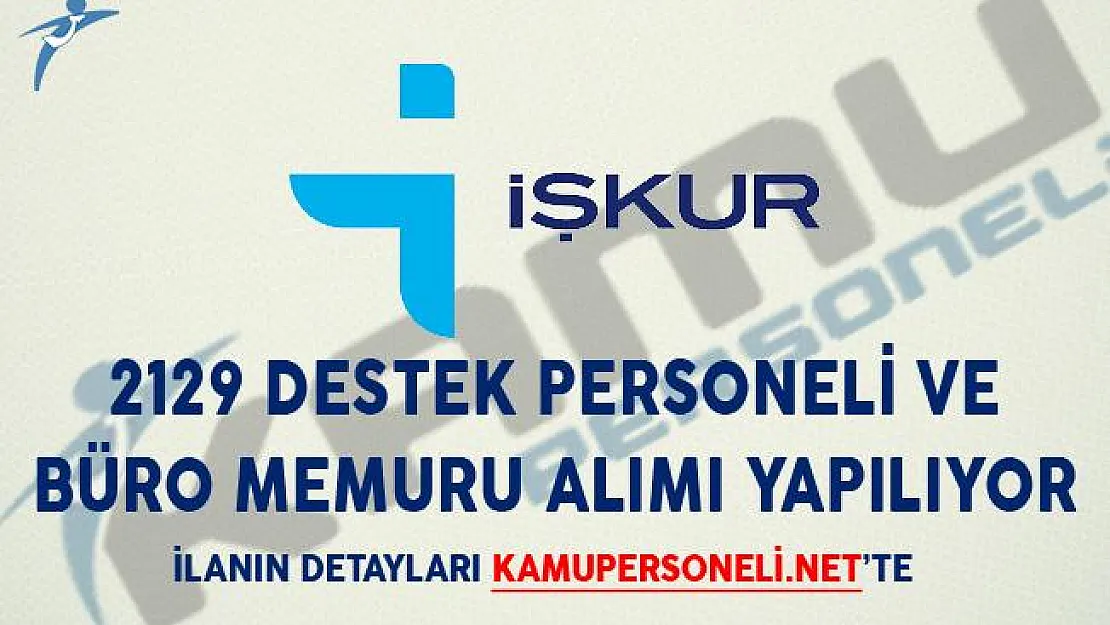 2129 Destek Personeli ve Büro Memuru Alımı Yapılıyor!