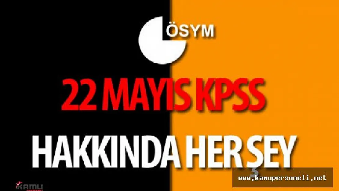 22 Mayıs 2016 Kamu Personeli Seçme Sınavı (2016 KPSS Lisans) Hakkında Her Şey