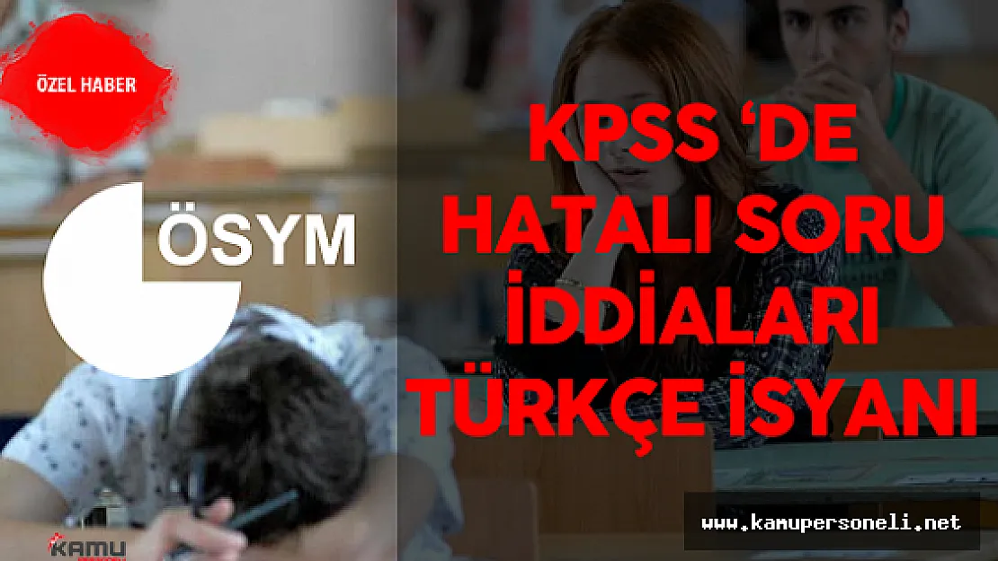 22 Mayıs 2016 KPSS 'de Hatalı Soru İddiaları