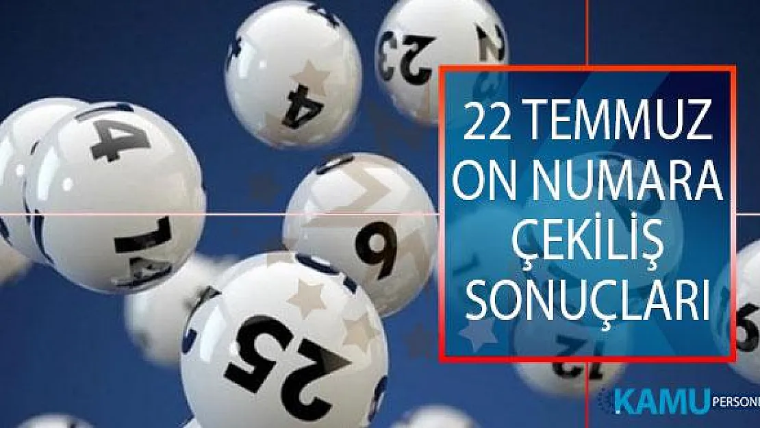 22 Temmuz 2019 On Numara Çekiliş Sonuçları Açıklandı! MPİ On Numara Çekiliş Sonuçları Sorgulama Ekranı!
