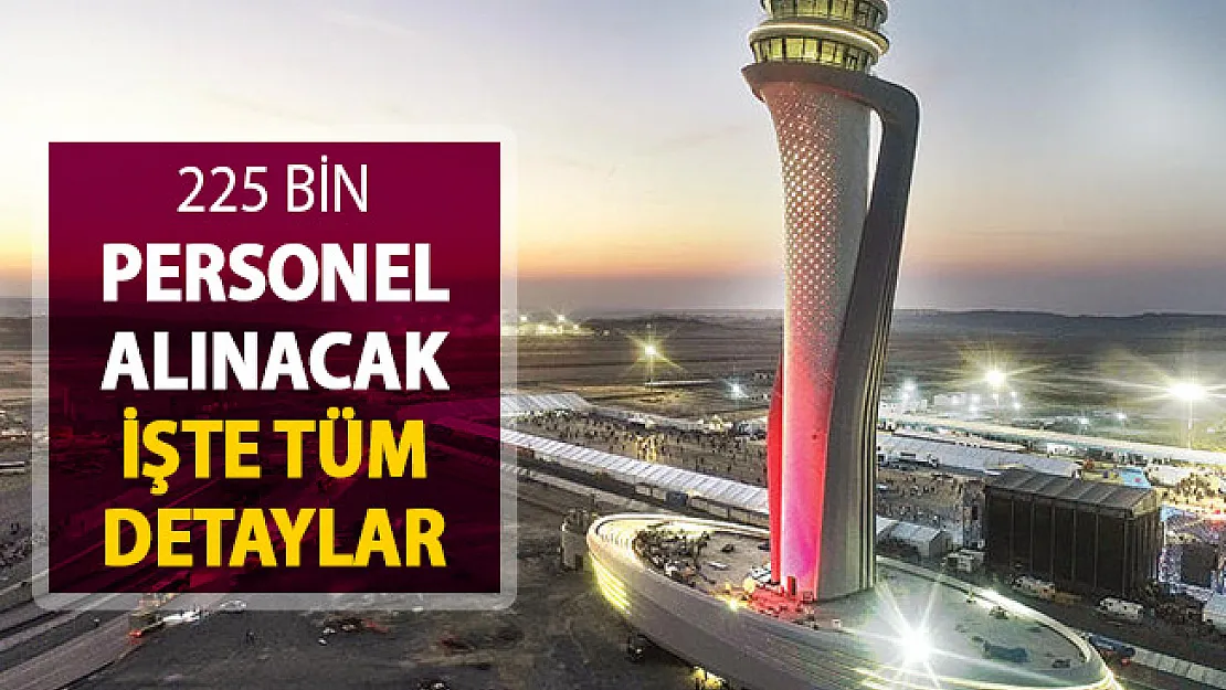 225 Bin Personel Alımı Yapılacak ! İşte Tüm Detaylar