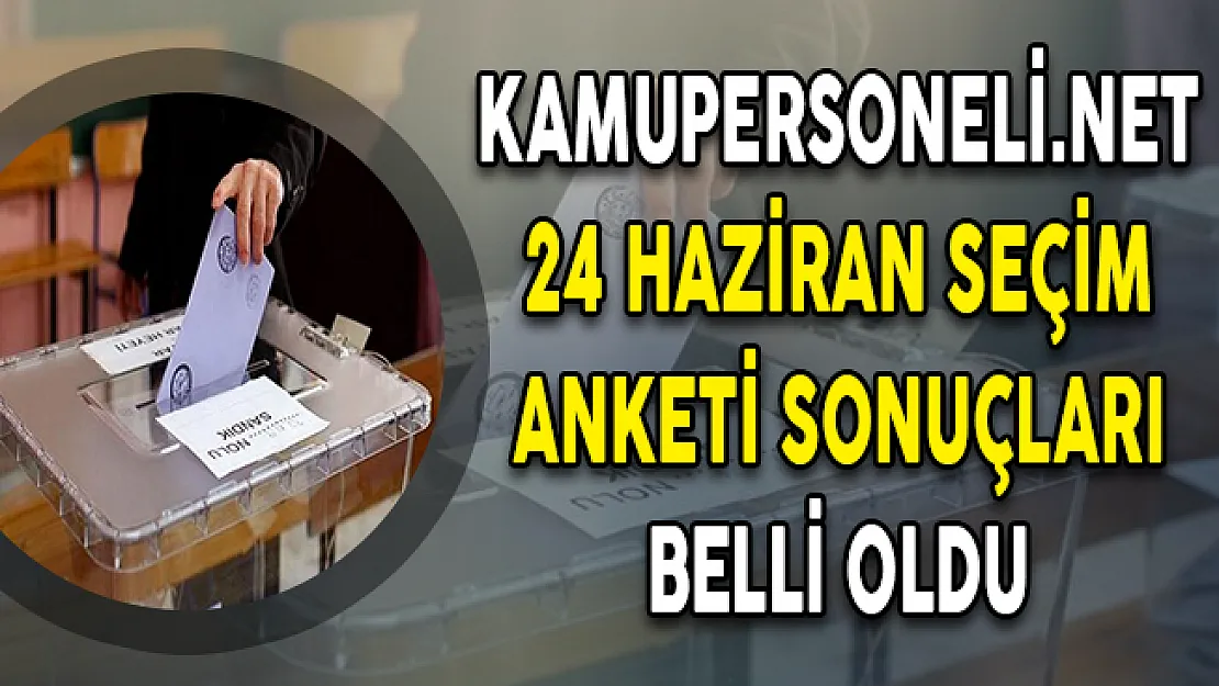 24 Haziran 2018 Seçim Anketi Sonuçlarımız Belli Oldu (Sürpriz Sonuçlar Var)