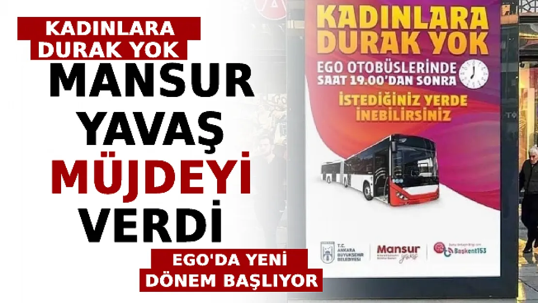 Mansur Yavaş Müjdeyi Verdi: EGO'da Kadın Yolcular İçin Yeni Dönem