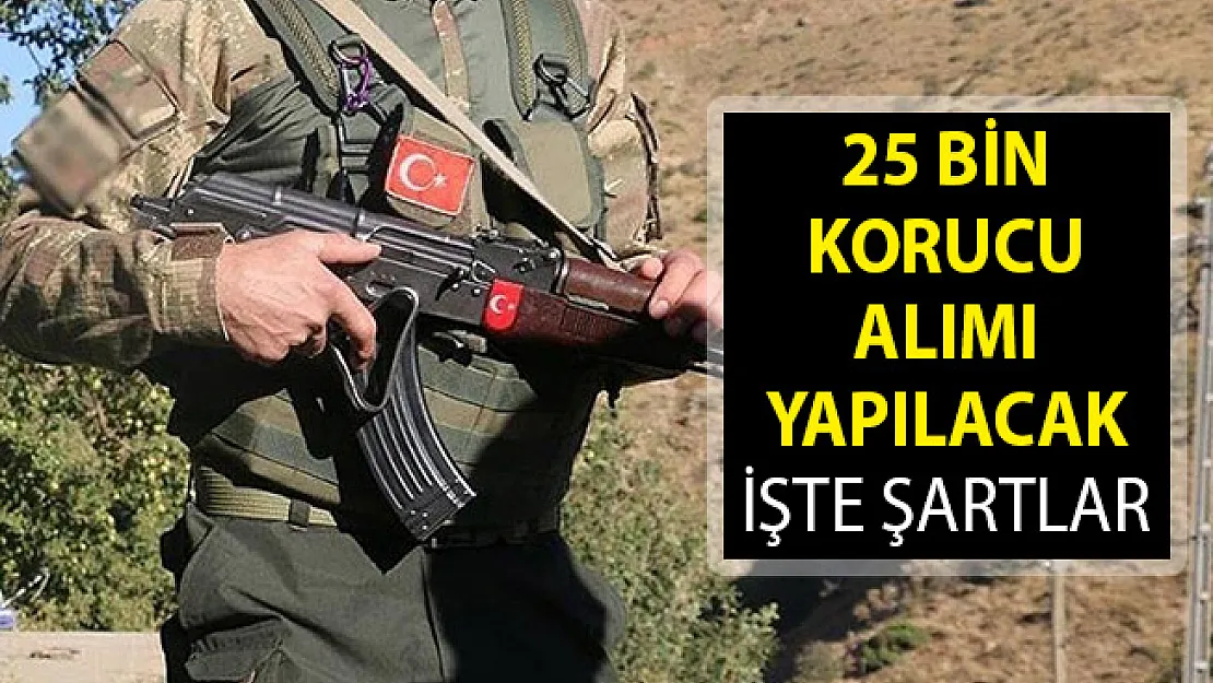 25 Bin Korucu Alımı Detayları! Korucu Alımı Başvuruları Ne Zaman Yapılacak? 2019 Korucu Alımı Başvuruları