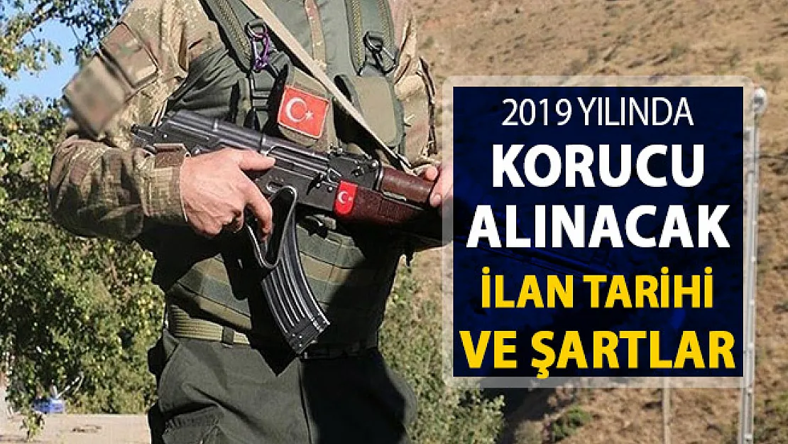 25 Bin Korucu Alımı İlan Tarihi ve Genel Başvuru Şartları