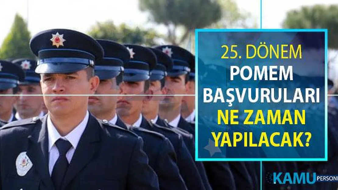 25. Dönem POMEM 10 Bin Polis Alımı Yapılacak ! İşte Genel Şartlar (Başvurular Ne Zaman Yapılacak?)