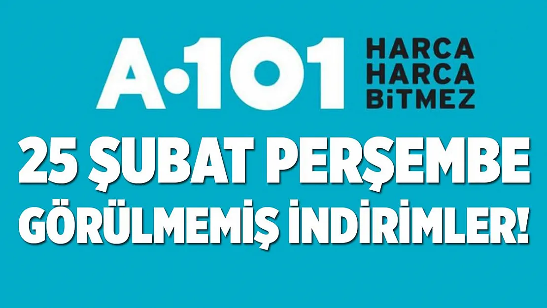 25 Şubat A101 aktüel ürünler kataloğu! A101 indirimli ürünler listesi!