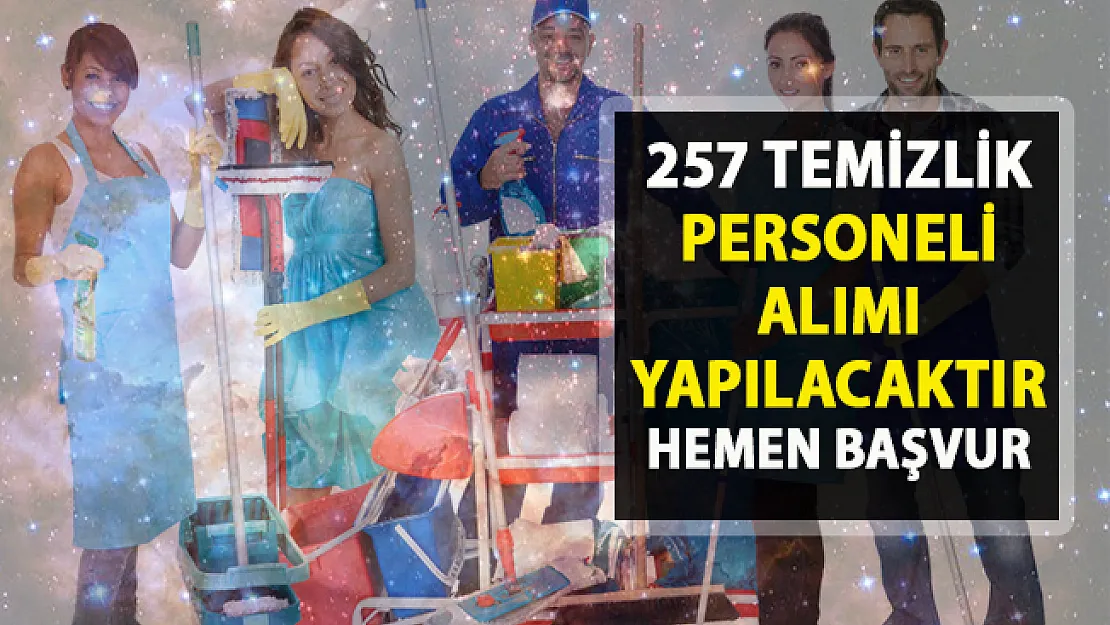 257 temizlik personel alımı için yeni iş ilanları yayınladı! İŞKUR temizlik personeli alımı yapıyor!..
