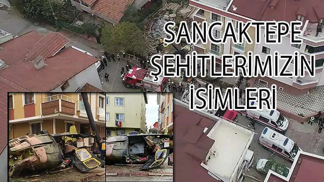 26 Kasım 2018 Sancaktepe Şehitlerimizin İsimleri! Askeri Helikopter Düştü
