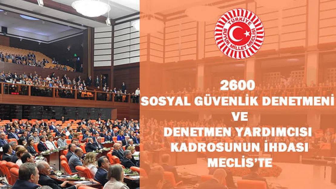 2600 Sosyal Güvenlik Denetmeni ve Yardımcısı Kadrosu İhdas Edilecek