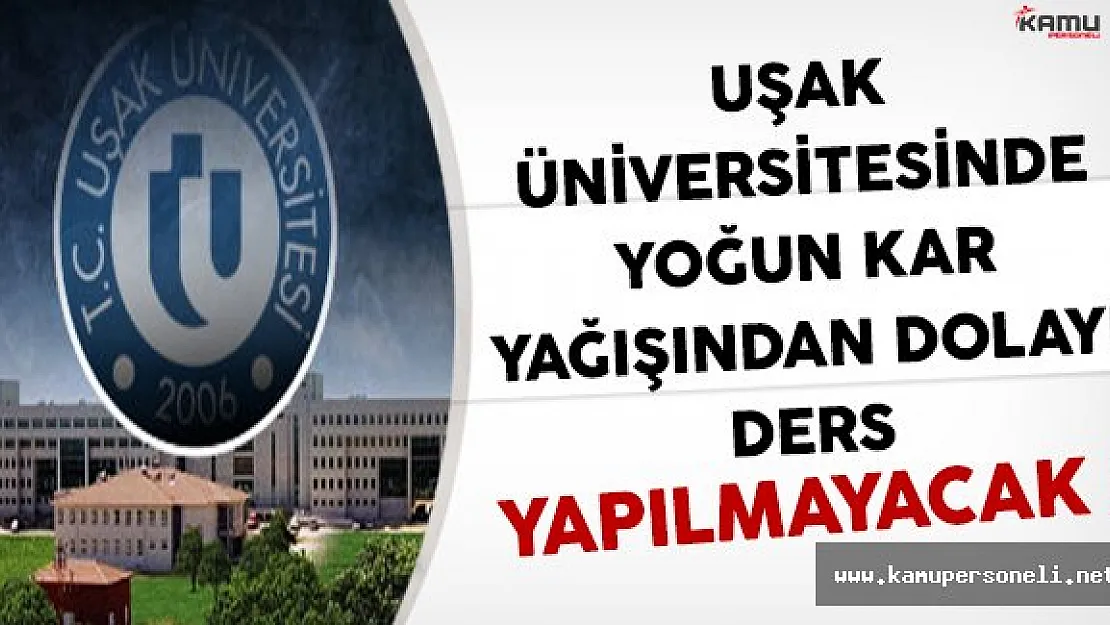 29 Aralık 2016 Yoğun Kar Yağışından Dolayı Uşak Üniversitesinde Ders Yapılmayacak