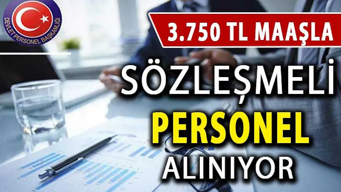 3 Bin 750 TL Maaşla Sözleşmeli Personel Alımı Yapılıyor