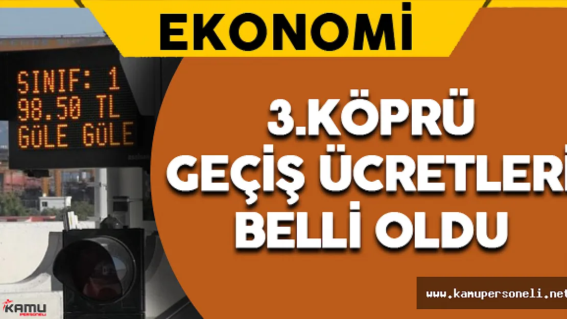 3.Köprü Geçiş Ücretleri Belli Oldu