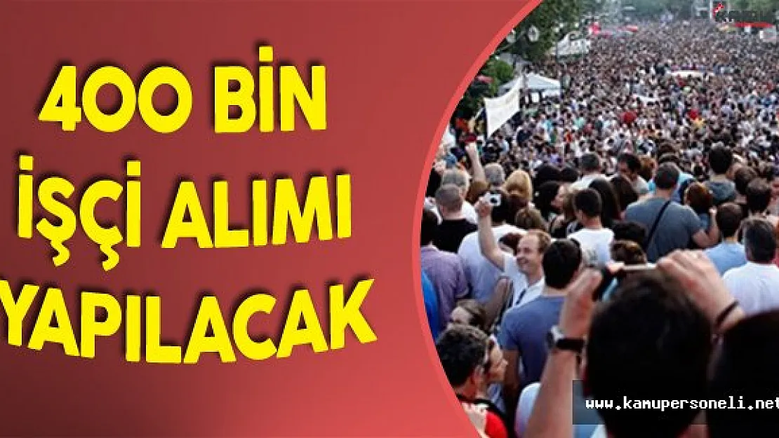 3 Sektöre 400 Bin İşçi Alımı Yapacak