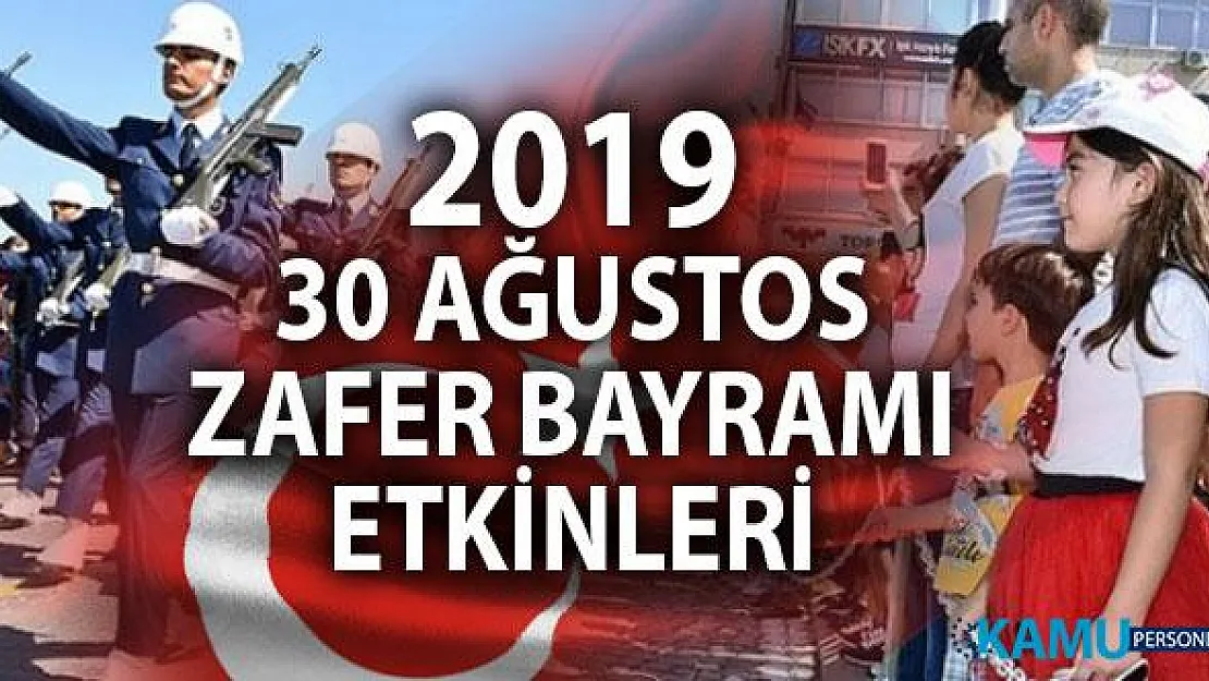 30 Ağustos Zafer Bayramı Etkinlikleri İstanbul, Ankara, İzmir, Antalya 30 Ağustos Etkinlikleri ve Kutlamaları
