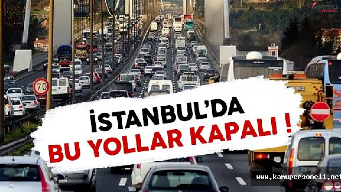 31 Aralık'ta İstanbul'da bazı yollar kapalı olacak
