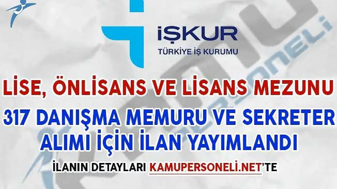 317 Danışma Memuru ve Sekreter Alımı İçin İlan Yayımlandı