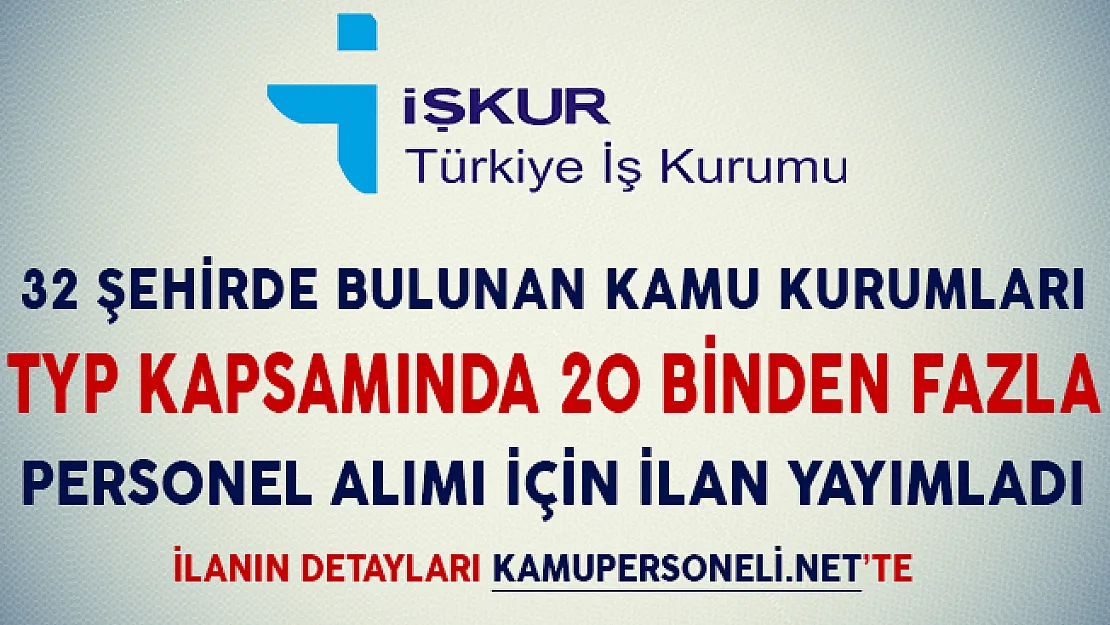 32 Şehirde TYP Kapsamında 20 Bin Personel Alımı İçin İlan Yayımlandı