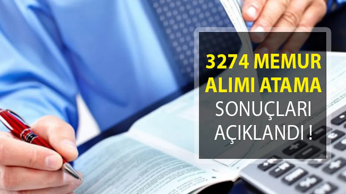 3274 Memur Alımı Atama Sonuçları Açıklandı!