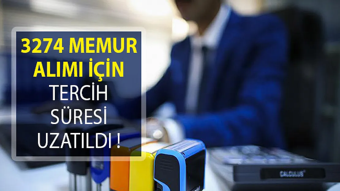 3274 Memur alımı İçin Tercih Süresi Uzatıldı!