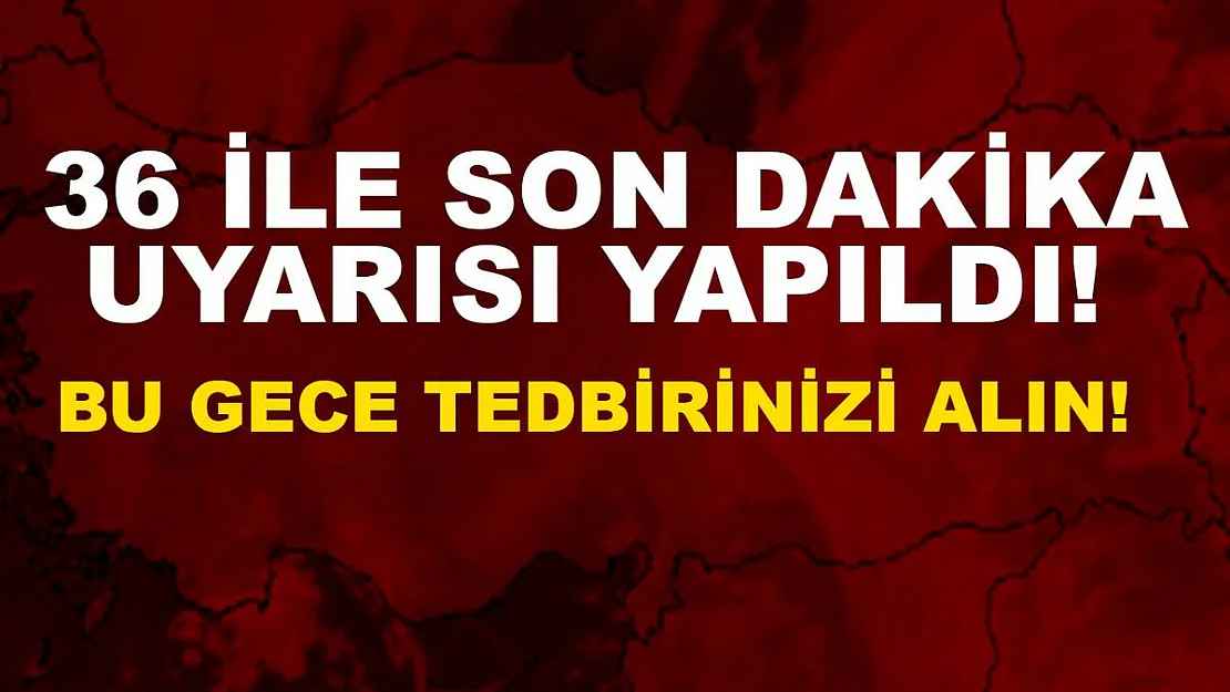 36 il için son dakika uyarısı yapıldı! Çok kuvvetli geliyor! Tedbirinizi alın!