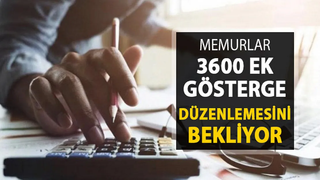 3600 Ek Gösterge Düzenlemesi Bekleniyor