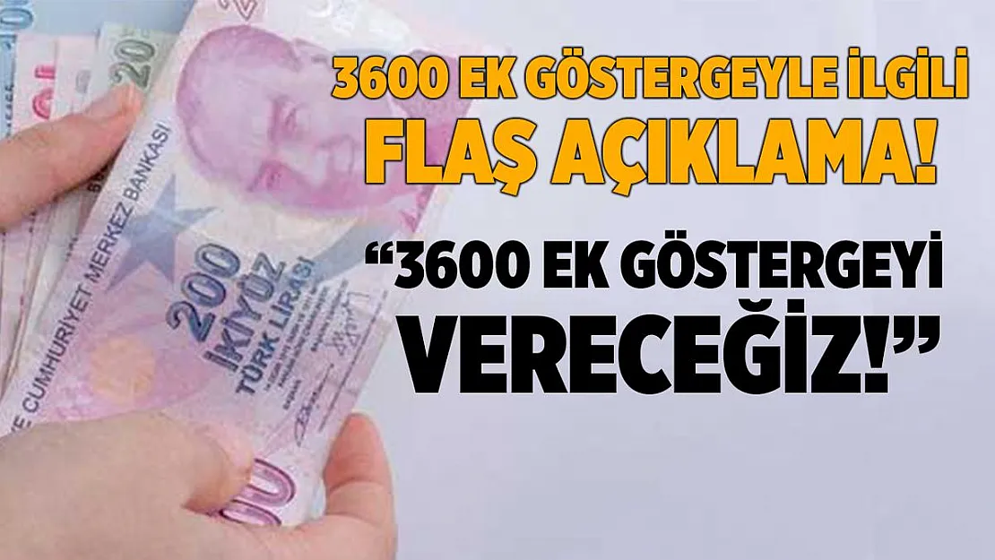 3600 Ek Gösterge ile ilgili flaş gelişme! '3600 Ek Göstergeyi vereceğiz'