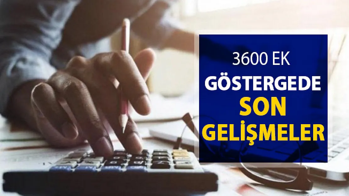 3600 Ek Göstergede Son Gelişmeler ! Milyonlarca Memur Bekliyor