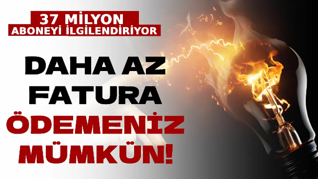 37 Milyon Aboneyi İlgilendiriyor: Daha Az Fatura Ödemeniz Mümkün!