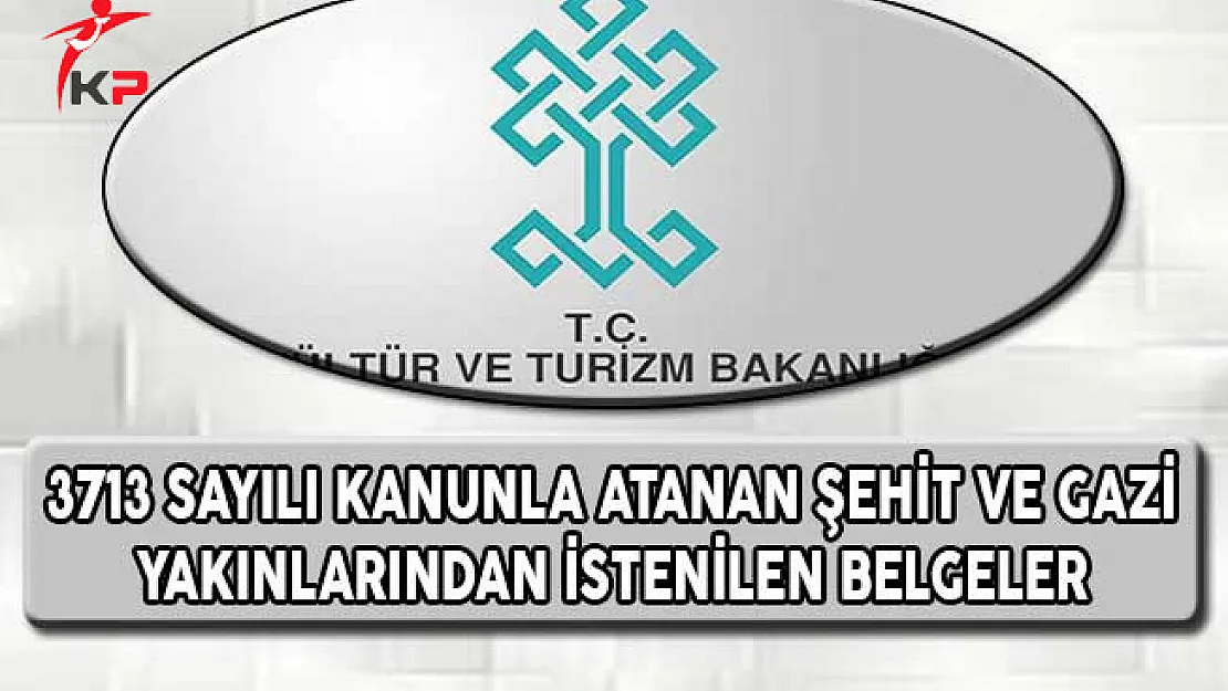 3713 Sayılı Kanun İle Kültür Bakanlığına Atananlardan İstenilen Belgeler Açıklandı