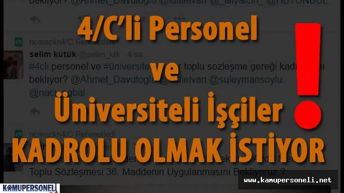 4/C'li Personel ve Üniversiteli İşçiler Artık Kadrolu Olmak İstiyor