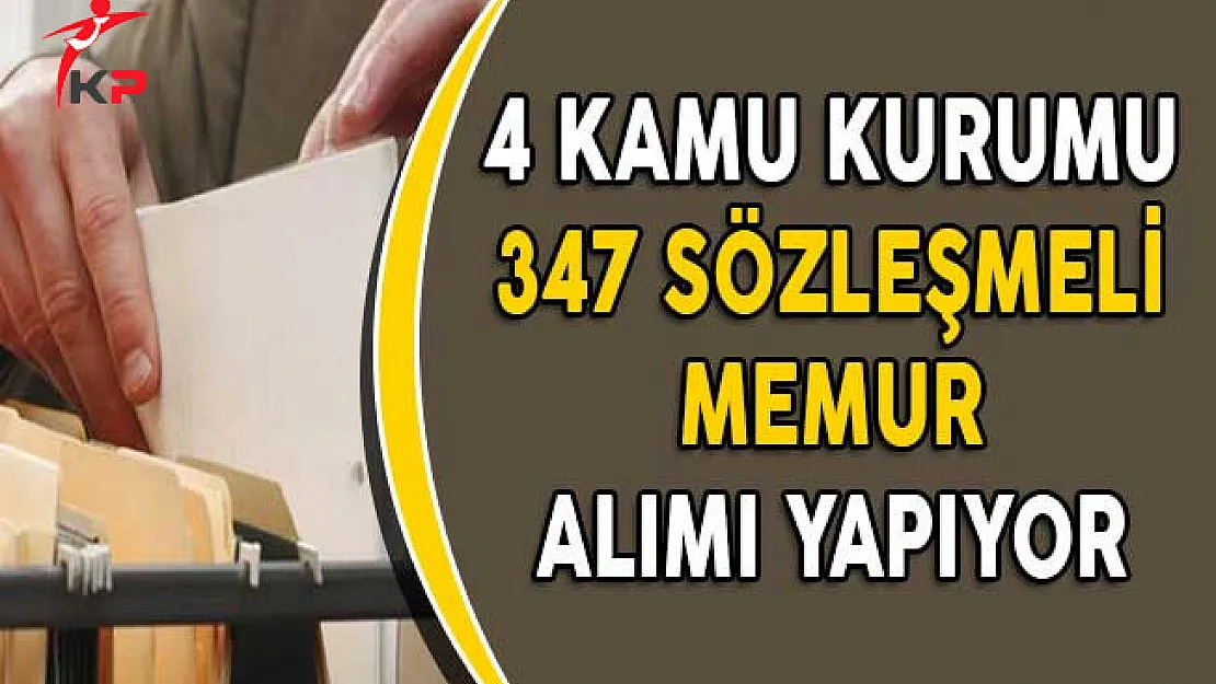 4 Kamu Kurumu 347 Sözleşmeli Memur Alıyor! (Başvurular Ne Zaman Yapılacak?)