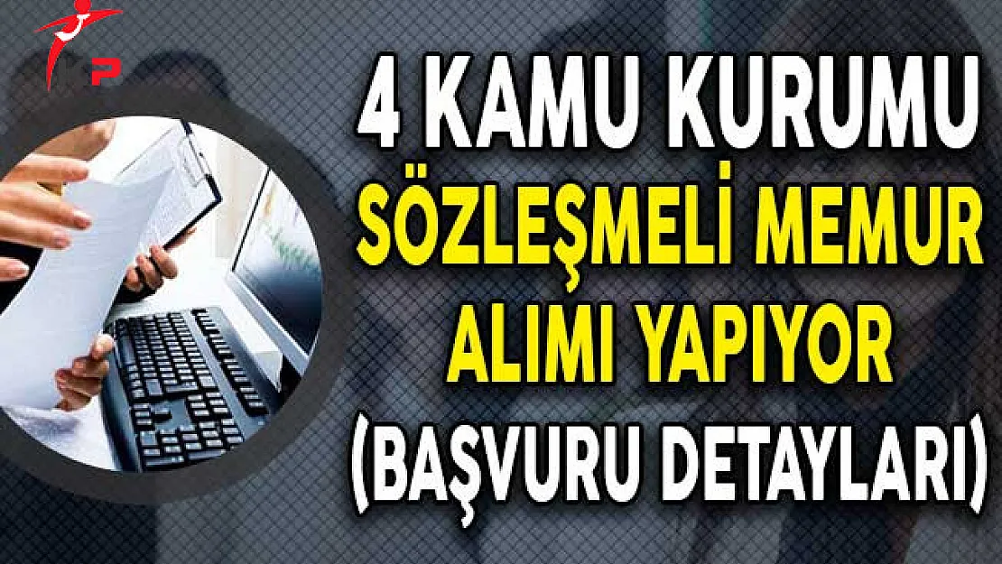 4 Kamu Kurumu Sözleşmeli Personel Alımı Yapıyor (Başvuru Detayları)
