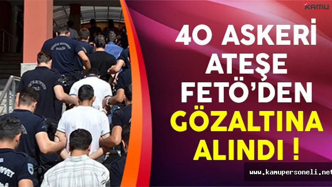 40 Askeri Ateşe FETÖ'den Gözaltına Alındı