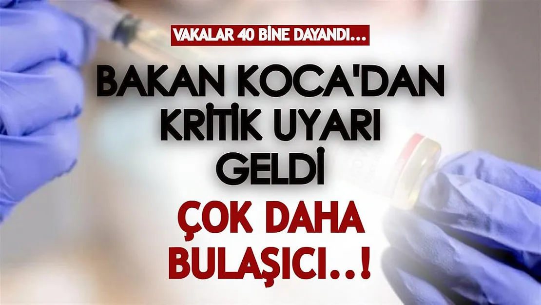 40 bine dayanan vakaların ardından Bakan Koca'dan kritik Omicron uyarısı! Çok daha bulaşıcı...
