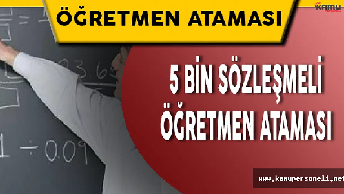5 Bin Sözleşmeli Öğretmen Ataması Yapılacak - Başvuru Kılavuzu ve Genel Bilgiler