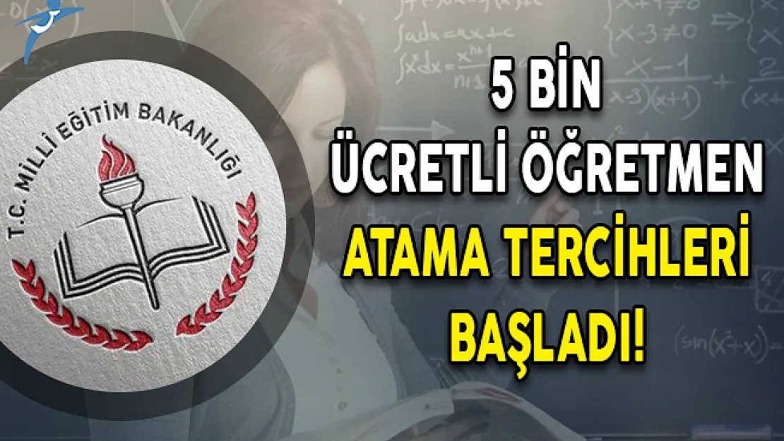 5 Bin Ücretli Öğretmen Atama Tercihleri Başladı!