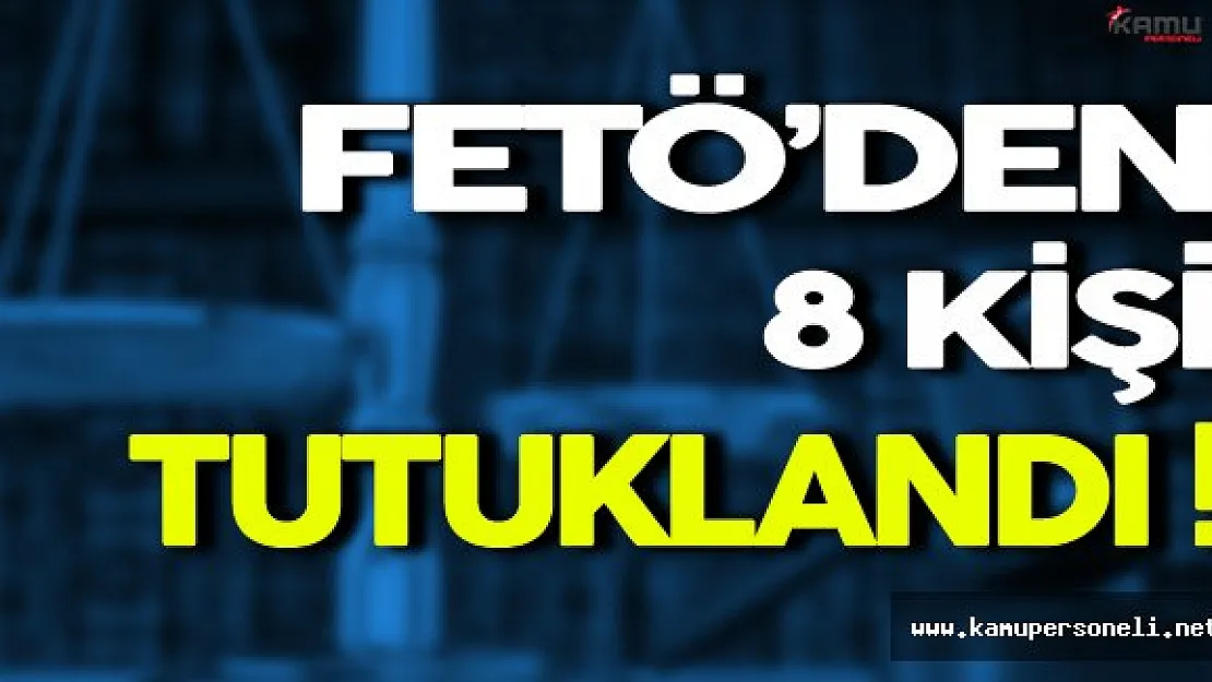5 İlde Gerçekleştirilen FETÖ Operasyonlarında 8 Kişi Tutuklandı