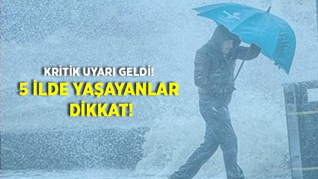 5 ile akşam saatlerinde kritik uyarı geldi! Etkili ve kuvvetli gelecek! Olumsuzluklara karşı önleminizi alın!