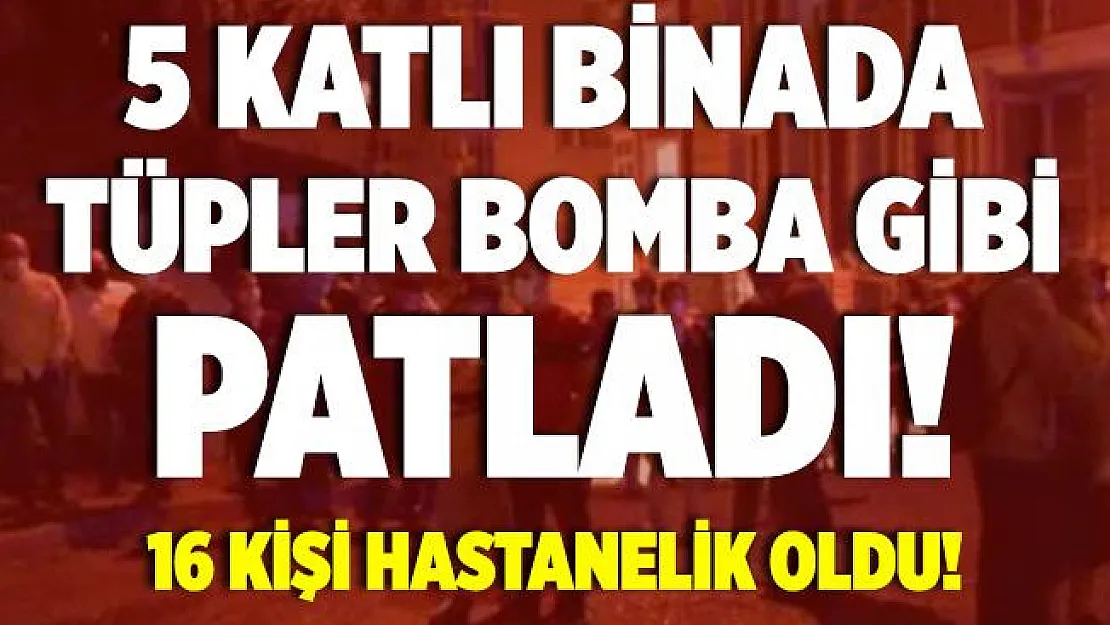 5 katlı binanın bodrum katında tüpler resmen bomba gibi patladı! 16 kişi hastaneye kaldırıldı!