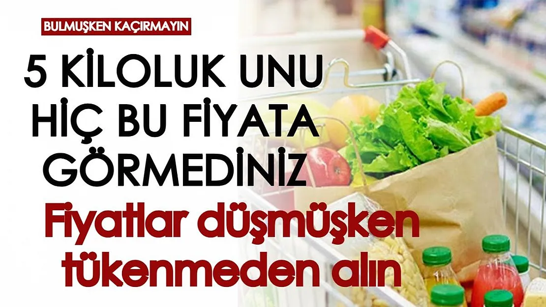 5 kiloluk unu hiç bu fiyata görmediniz! Un fiyatları 40 TL'nin altına düştü, tükenmeden alın!