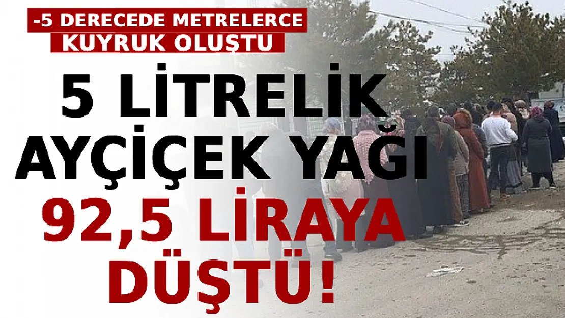 5 Litrelik Ayçiçek Yağı 92,5 Liraya Düştü! Eksi 5 Derecede Metrelerce Kuyruk Oluştu