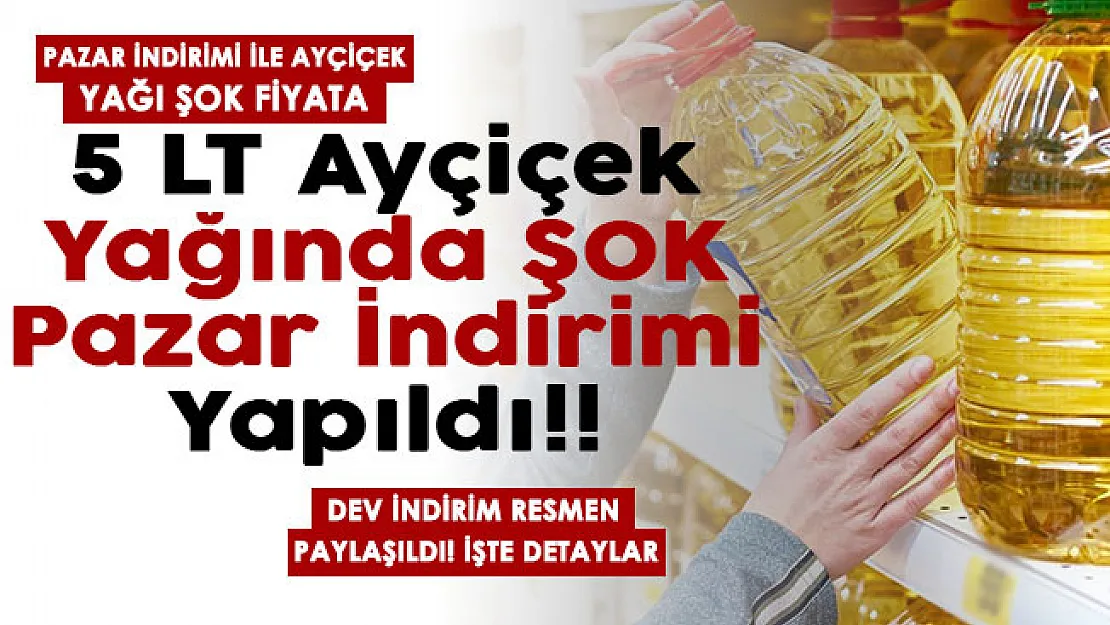 5 LT ayçiçek yağı için Pazar indirimi yapıldı! Ayçiçek yağı ŞOK fiyatla satılıyor
