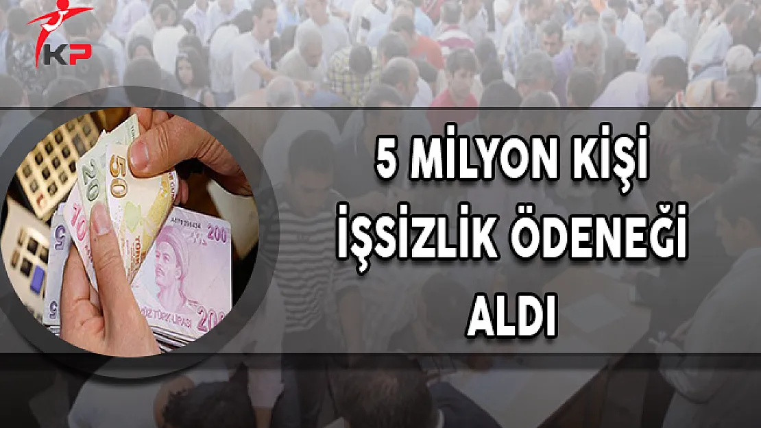 5 Milyon 706 Bin Kişi İşsizlik Ödeneği Aldı