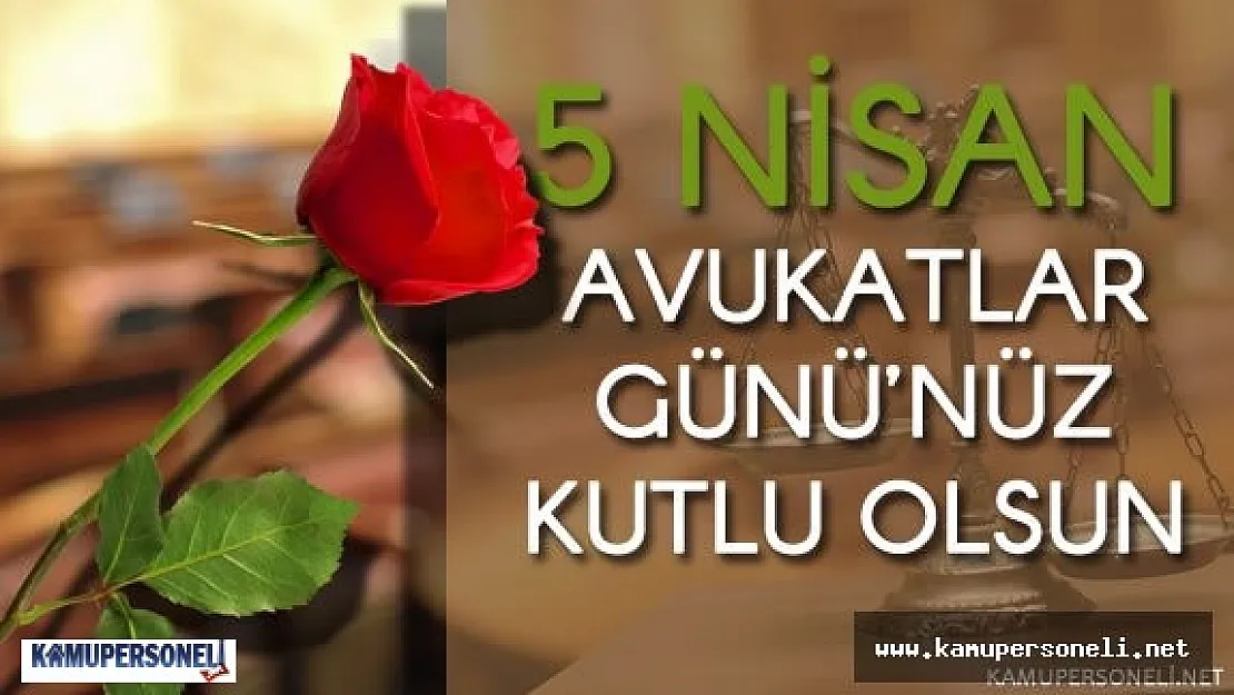 5 Nisan Avukatlar Gününüz Kutlu Olsun