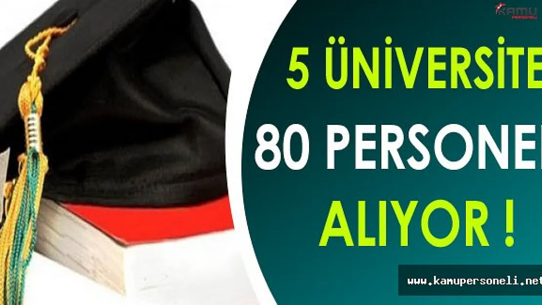 5 Üniversite 80 Personel Alımı Yapıyor !