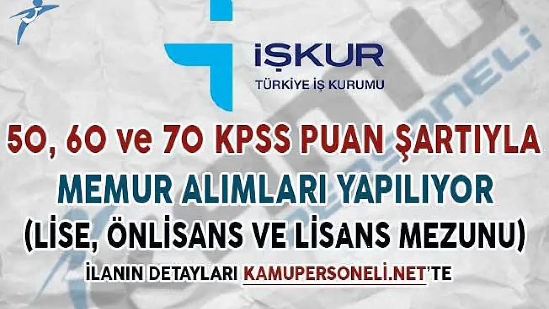 50, 60 ve 70 KPSS Puan Şartıyla Memur Alımları Yapılıyor