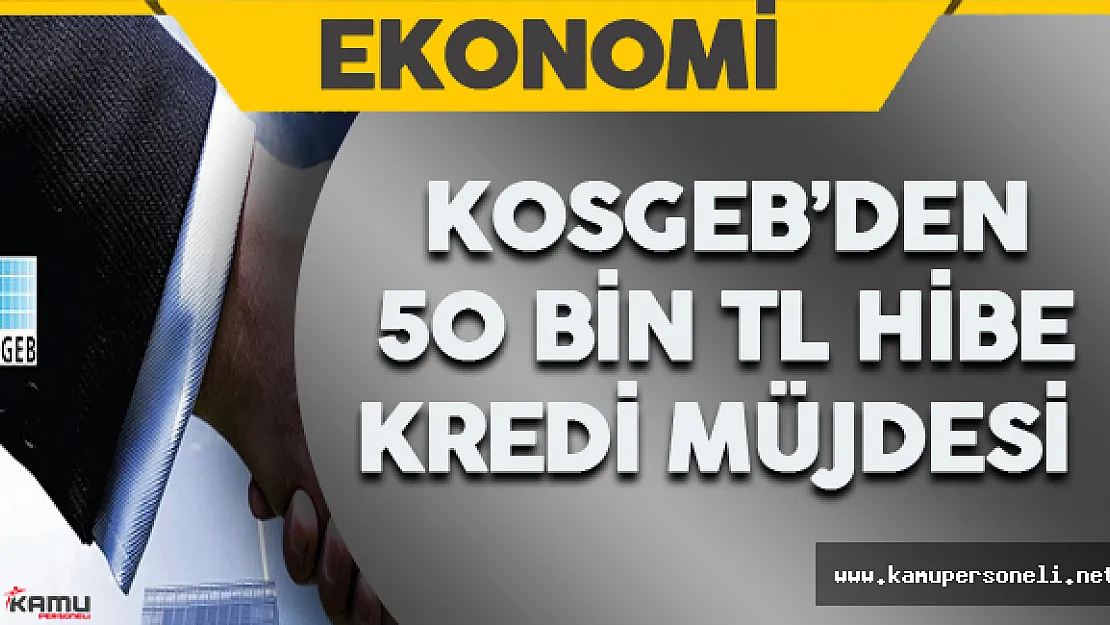 50 Bin TL Hibe Kredisi Müjdesi !