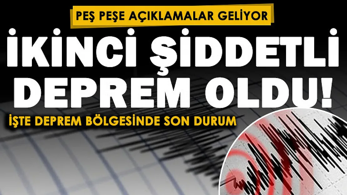 5,3'lük depremin ardından ikinci deprem oldu! Peş peşe açıklamalar geliyor: İşte deprem bölgesinde son durum